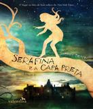 Serafina E A Capa Preta - Livro 1 - Valentina
