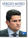 Sergio Moro: O Homem, O Juiz e o Brasil - Novas ideias - novo conceito