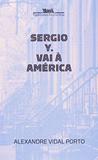 Sérgio y. Vai à América - Companhia das letras