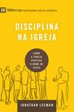 Série 9Marcas - Disciplina na igreja - Vida nova