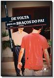 SÉRIE CRUCIFORME - DE VOLTA PARA OS BRAcOS DO PAI - Vida nova editora