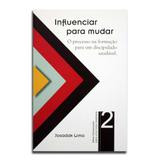 Série Discipulado Influenciar Para Mudar Livro 2 Josadak Lima - Editora angular