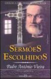 Sermoes escolhidos - coleçao a obra prima de cada autor - Martin claret