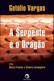 Serpente e o dragao, a - getulio vargas - Sulina