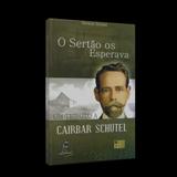 Sertão os Esperava, O - Um Tributo a Cairbar Schutel - Ed. léon denis