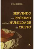 Servindo ao proximo com a humildade de cristo - Vida nova