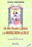 Sete pecados capitais e a misericórdia - Palavra e prece