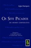 Sete pecados do mundo corporativo - Etiqueta, comportamento e marketing pessoal