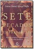 Sete Pecados Empresariais: Relatod Proprios e Impropros de Uma Herdeira - Autoridade - lereprazer