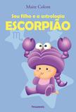 Seu Filho e a Astrologia Escorpião