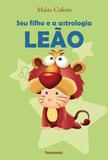 Seu Filho e a Astrologia Leão