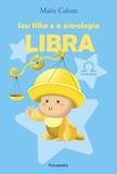 Seu Filho e a Astrologia - Libra - Pensamento