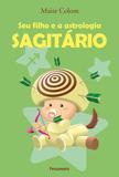 Seu Filho e a Astrologia Sagitário