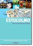 Seu Guia Passo a Passo Estocolmo: Abra o Guia, Descubra o Mapa, Explore a Cidade! - Publifolha