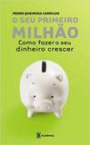 Seu primeiro milhao, o - Academia de inteligencia