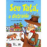 Seu tatá o distraído - Atica