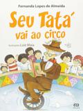 Seu Tatá Vai ao Circo - Ática