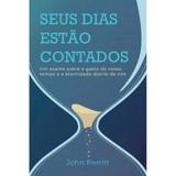 Seus Dias Estão Contados - John Perritt - Monergismo
