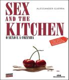 Sex And The Kitchen - O Sexo E A Cozinha - Melhoramentos