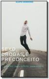 Sexo, drogas e preconceito - Clube de autores