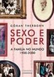 Sexo e poder - a familia no mundo 1900-2000 - Editora contexto
