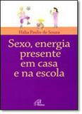 Sexo energia presente em casa e na escola - Paulinas