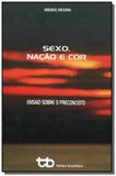 Sexo, nacao e cor - ensaio sobre o preconceito - Tempo brasileiro