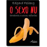 Sexo nu, o: bareback e outras reflexoes - Appris