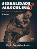 Sexualidade Masculina. Verdades e Mentiras - Thesaurus