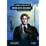 Sherlock Holmes: Casos Extraordinários - Ftd