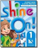 Shine on! 1 student book with online practice pack - Oxford