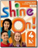 Shine on! 4 - student book with online practice pa - Oxford