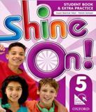 Shine On! 5 - Student Book With Online Practice Pack - Oxford