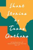 Short Stories by Texas Authors Vol 3 - Drop everything and read (dear) indie, inc.