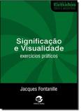 Significação e Visualidade: Exercícios Práticos - Sulina