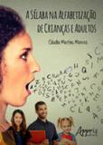 Silaba na alfabetizaçao de crianças e adultos, a - Appris