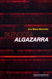 Silenciosa algazarra - reflexões sobre livros e práticas de leitura - Companhia das letras