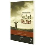 Sim sim nao nao - monsenhor jonas abib - Canção nova