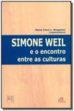 Simone weil e o encontro entre as culturas - Paulinas ltda