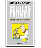 Simples Assim - Celulas-tronco - Atheneu