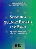 Sindicatos na União Européia e no Brasil - Ltr