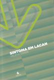 Sintoma em lacan - Escuta - pulsional
