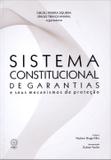 Sistema Constitucional de Garantias e Seus Mecanismos de Proteção - Boreal editora