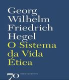 Sistema Da Vida Etica, O - Edicoes 70 (almedina)
