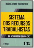 Sistema dos recursos trabalhistas - 13ed/17 - Ltr
