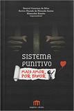 Sistema punitivo - mais amor, por favor! - Emporio do direito