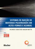 Sistemas de injecao de materiais pulverizados em altos-fornos e aciarias - Edgard blucher