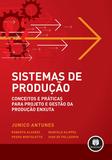 Sistemas de Produção - Conceitos e Práticas para Projetos e Gestão da Produção Enxuta