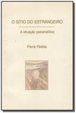 Sítio do Estrangeiro, O: A Situação Psicanalítica - Escuta - pulsional