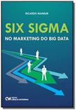 Six Sigma no Marketing do Big Data - Ciencia moderna